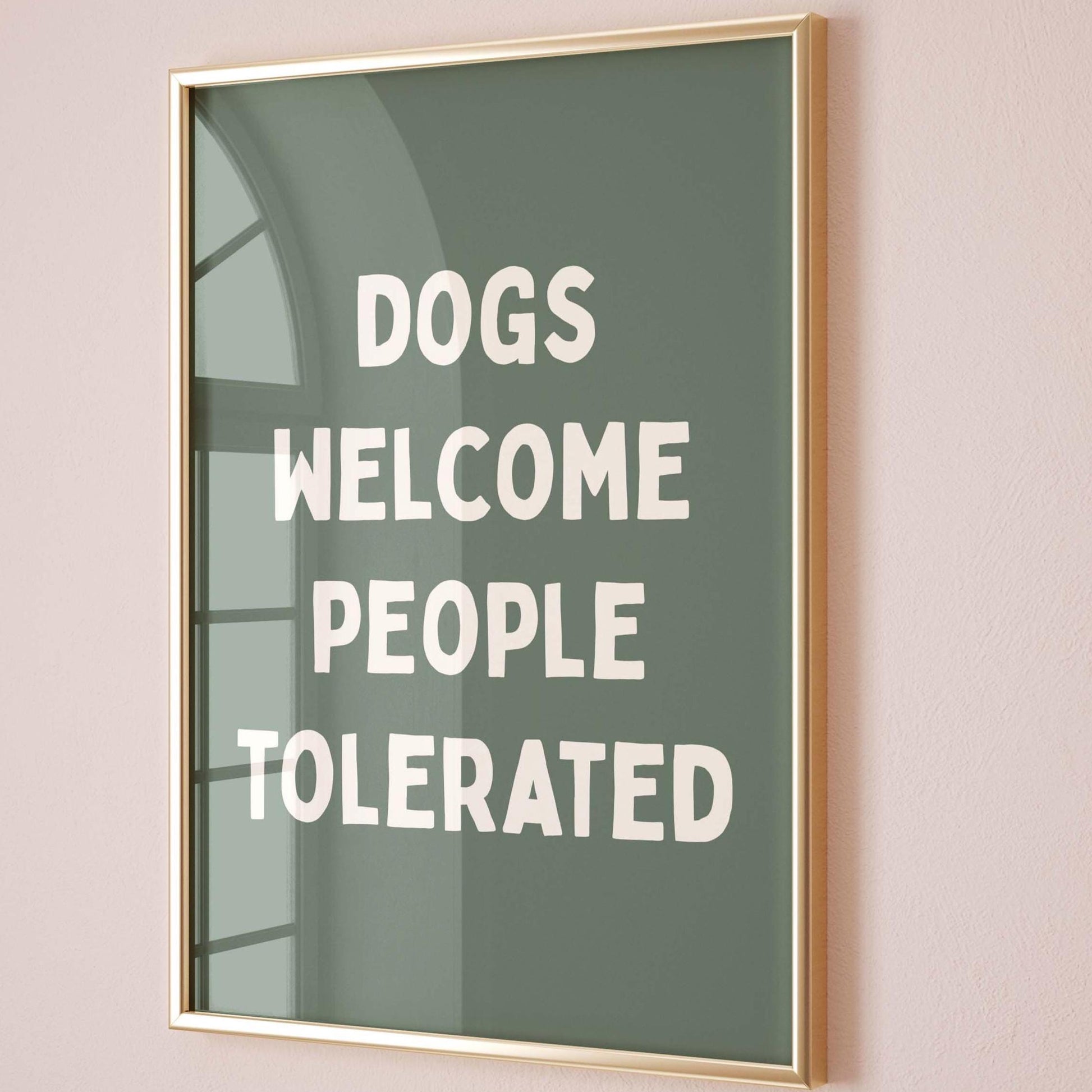 Dogs Welcome People Tolerated Wall Art Print