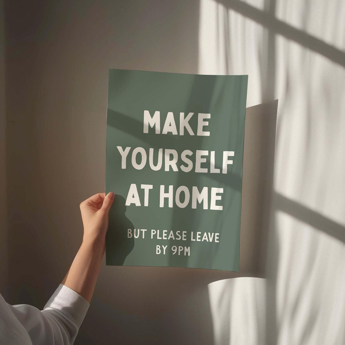 Make Yourself At Home But Please Leave By 9pm Wall Print
