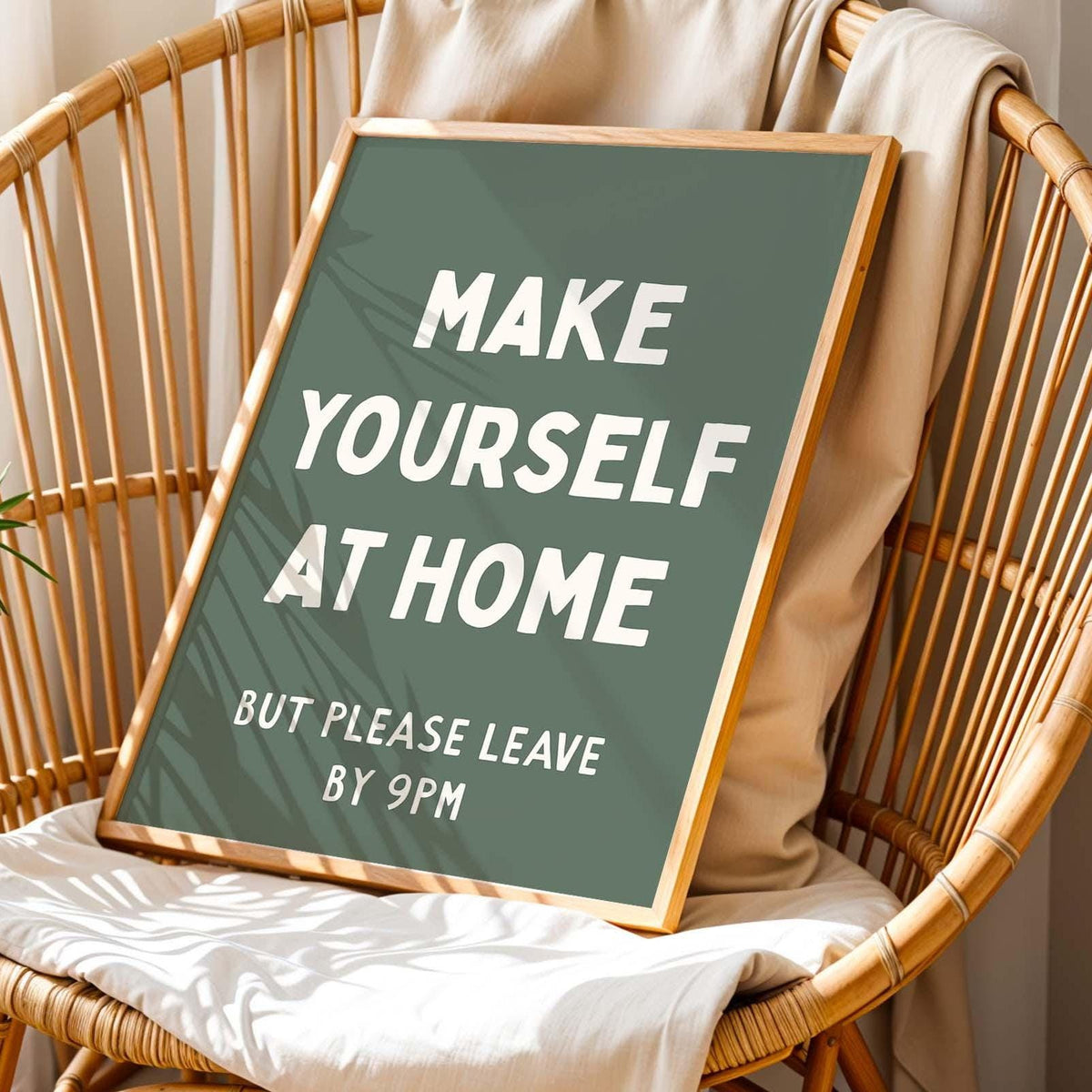 Make Yourself At Home But Please Leave By 9pm Wall Print