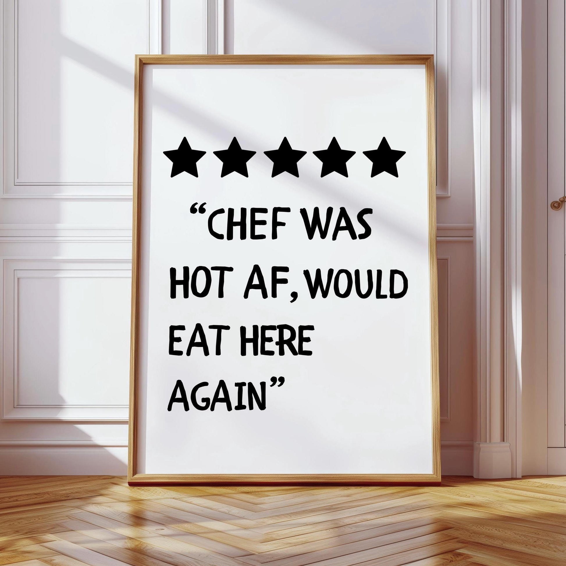 Chef Was Hot Af Print, 5 Star Kitchen Review, Kitchen Print, Funny Kitchen Gift, Fun Kitchen Quote, Kitchen Wall Art, Would Eat Here Again