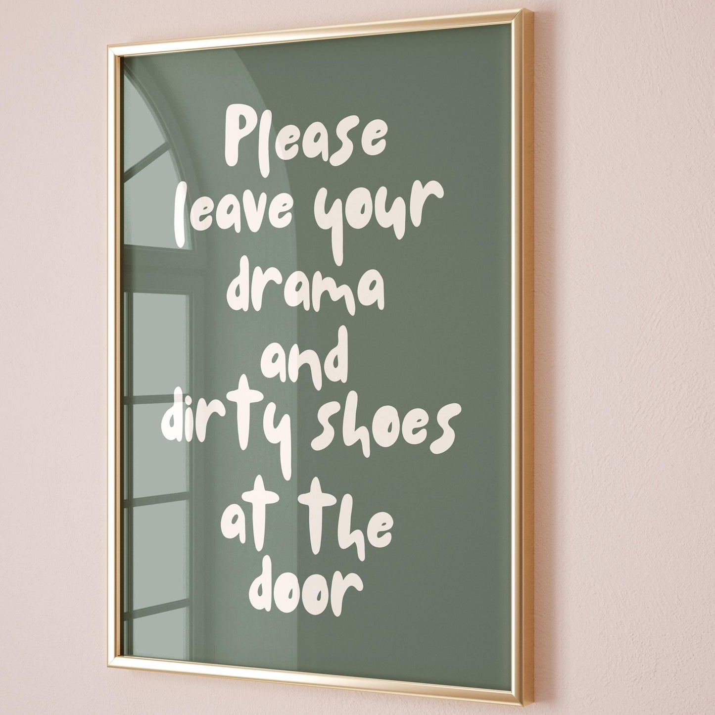 Please Leave Your Drama And Dirty Shoes At The Door Art Print