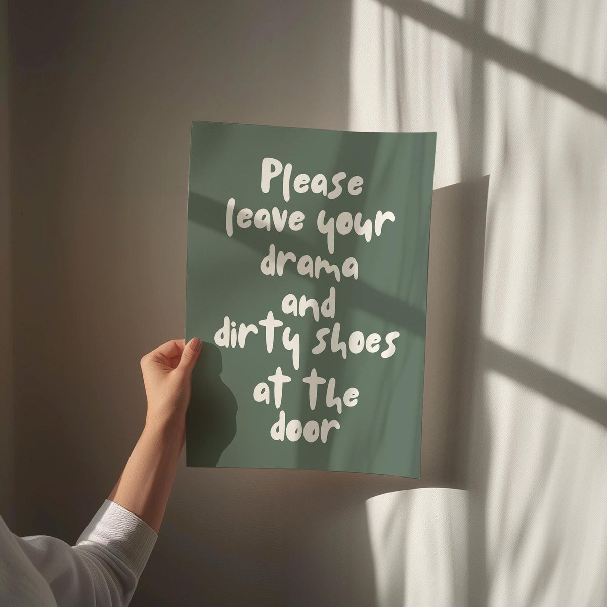 Please Leave Your Drama And Dirty Shoes At The Door Art Print