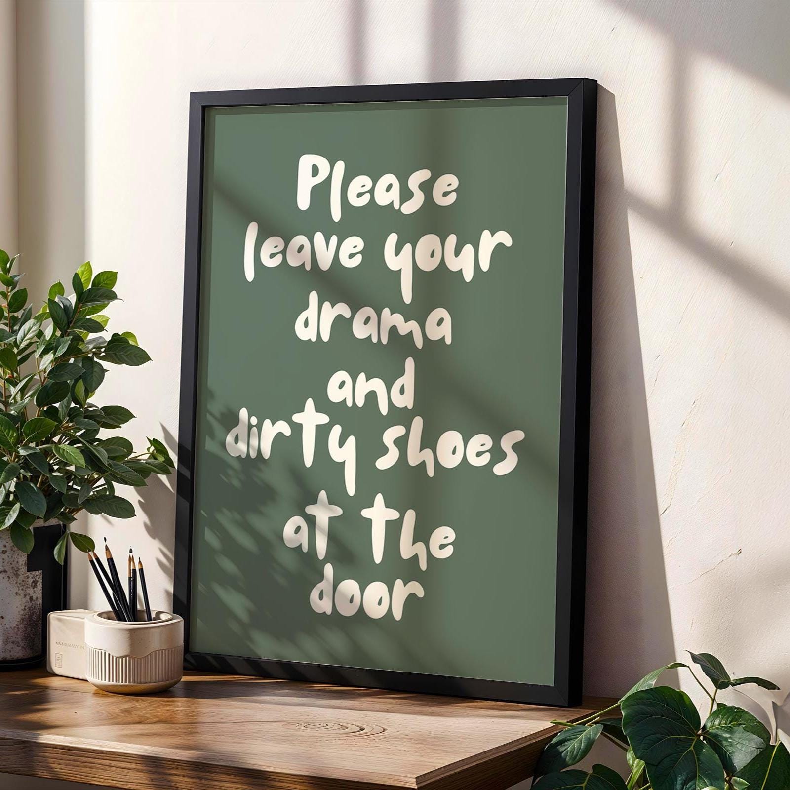Please Leave Your Drama And Dirty Shoes At The Door Art Print