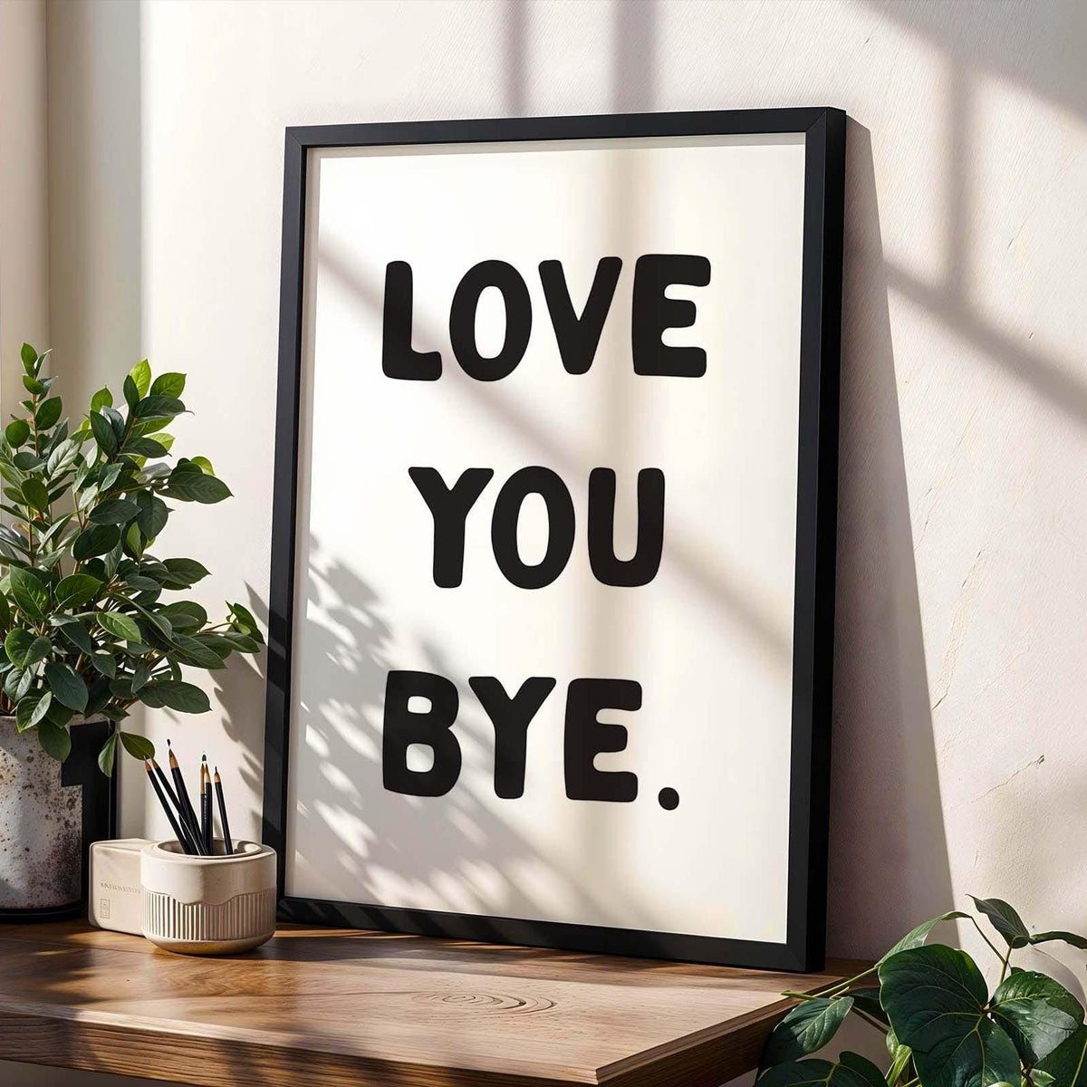 Love You Bye Art Print White and Black