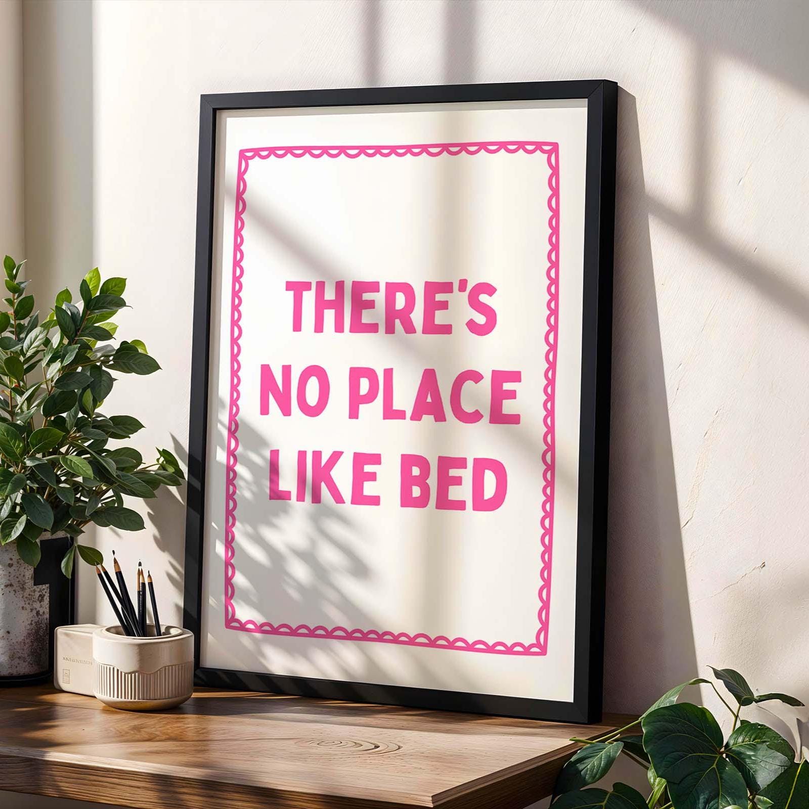 There&#39;s No Place Like Bed Art Print