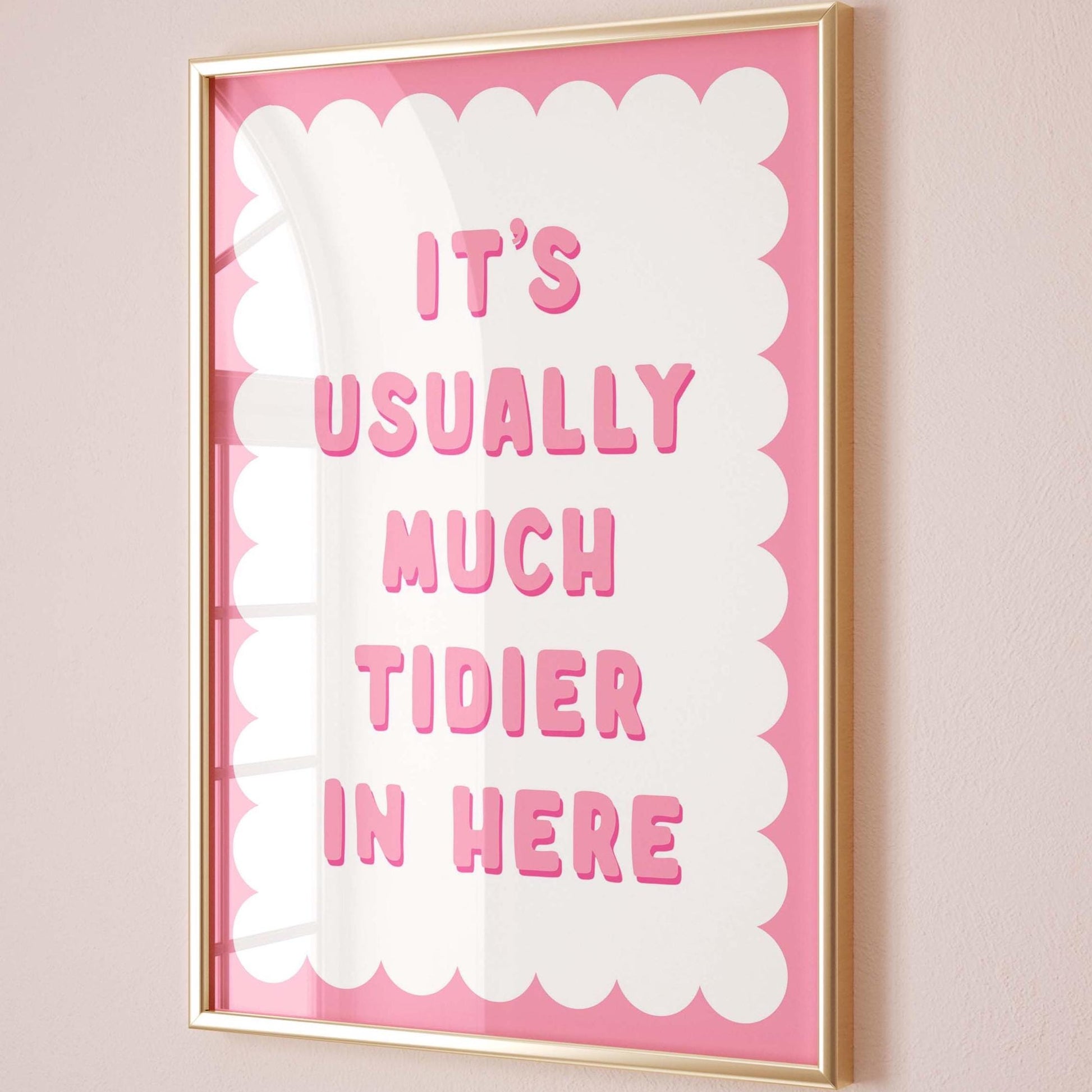 Its Usually Much Tidier In Here Art Print Pink and White