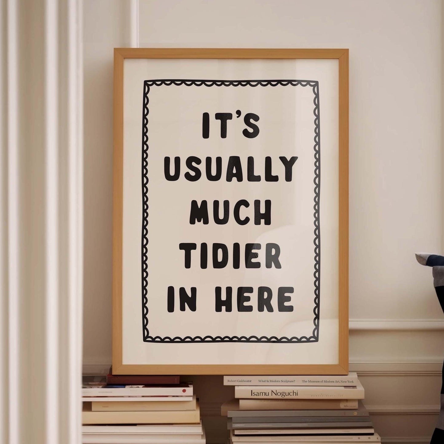 It's Usually Much Tidier In Here Print