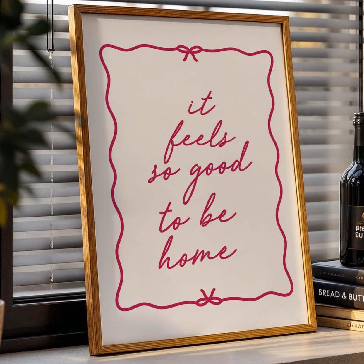 It Feels So Good To Be Home Art Print