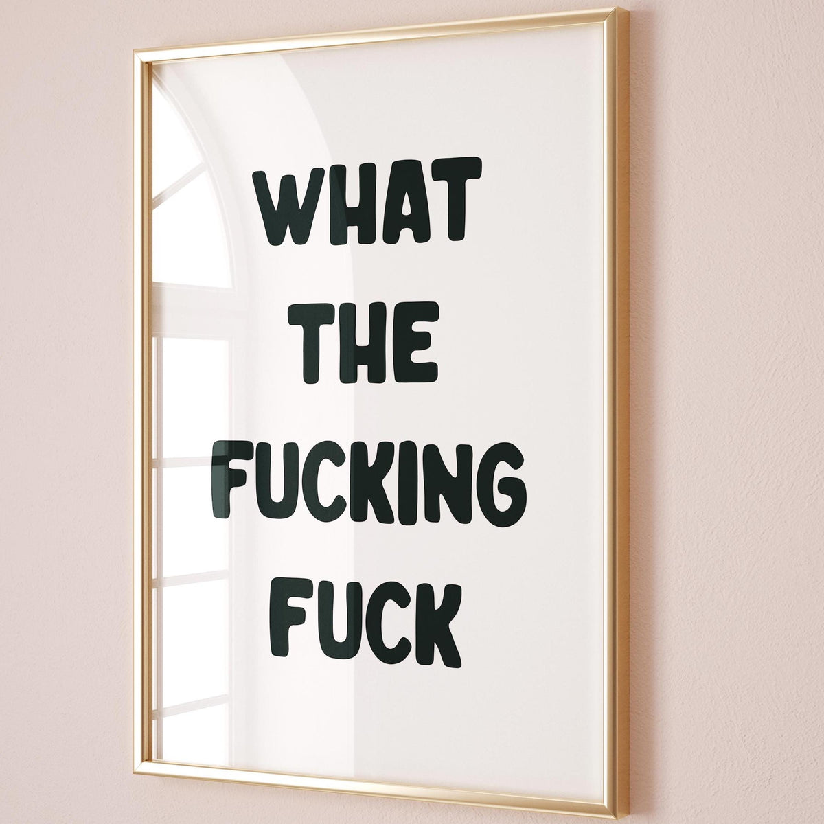 What The Fucking Fuck Art Print