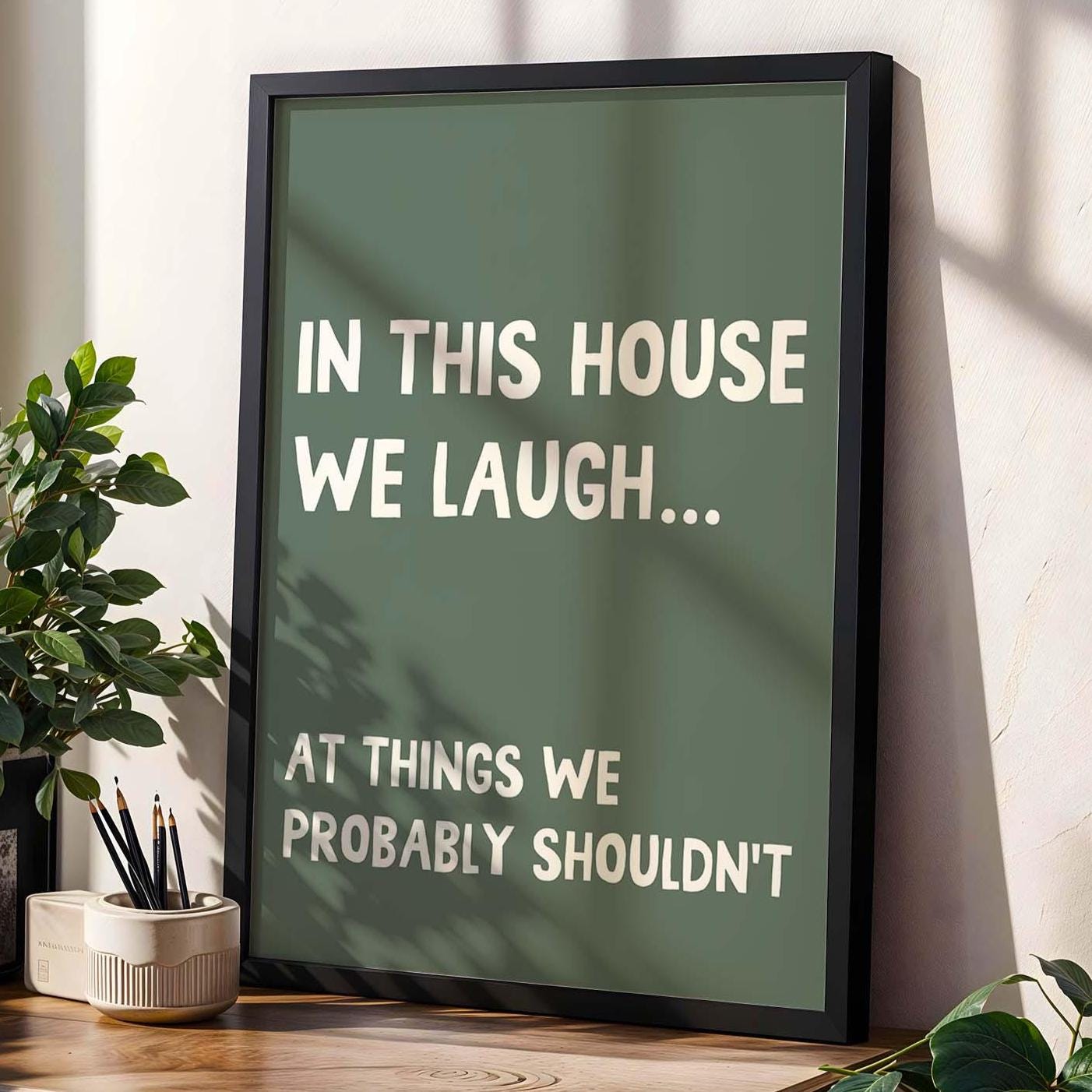 In This House We Laugh At Things We Probably Shouldnt Wall Art Print
