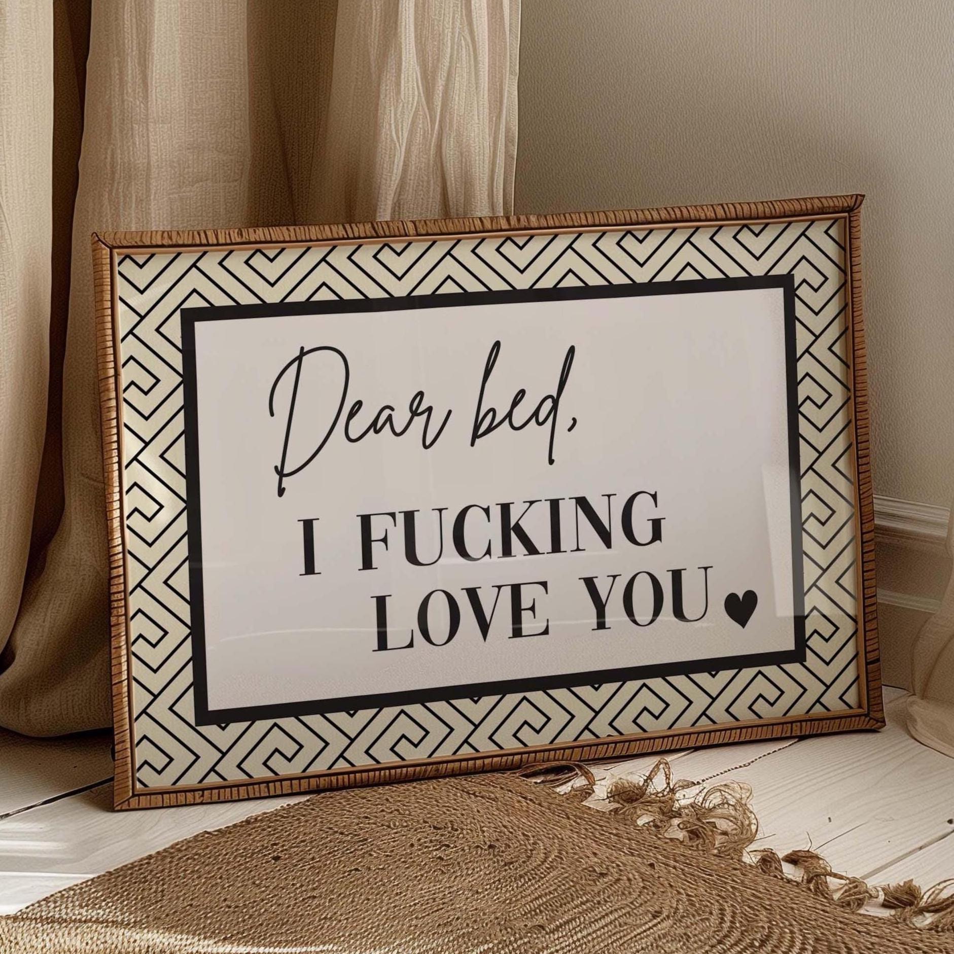 Dear Bed I Fucking Love You Black and White Landscape Wall Art Print