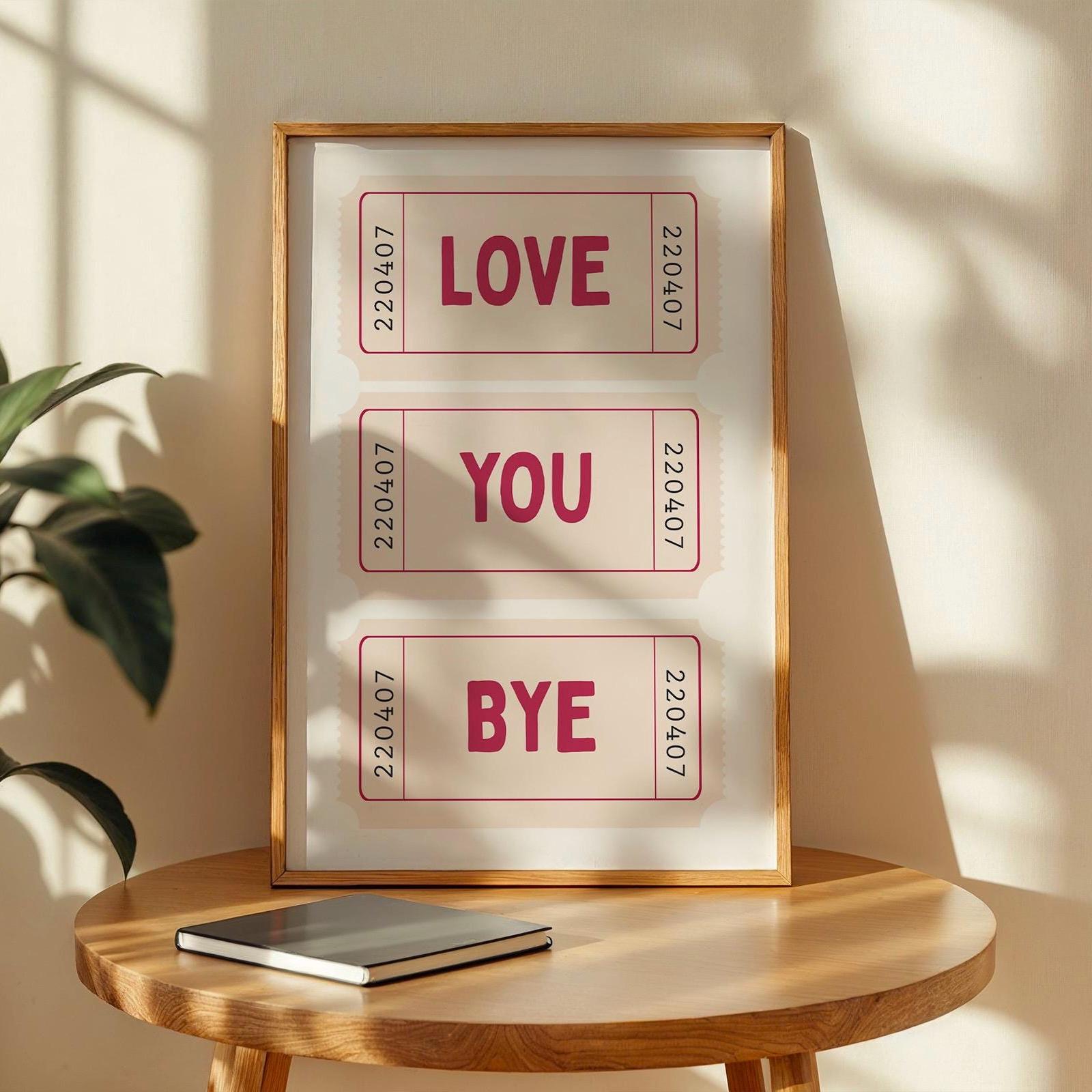 Love you bye ticket Print Poster, Trendy Love Print, girly Wall Art, cool wall print, Retro quirky wall art, Girls Bedroom Poster