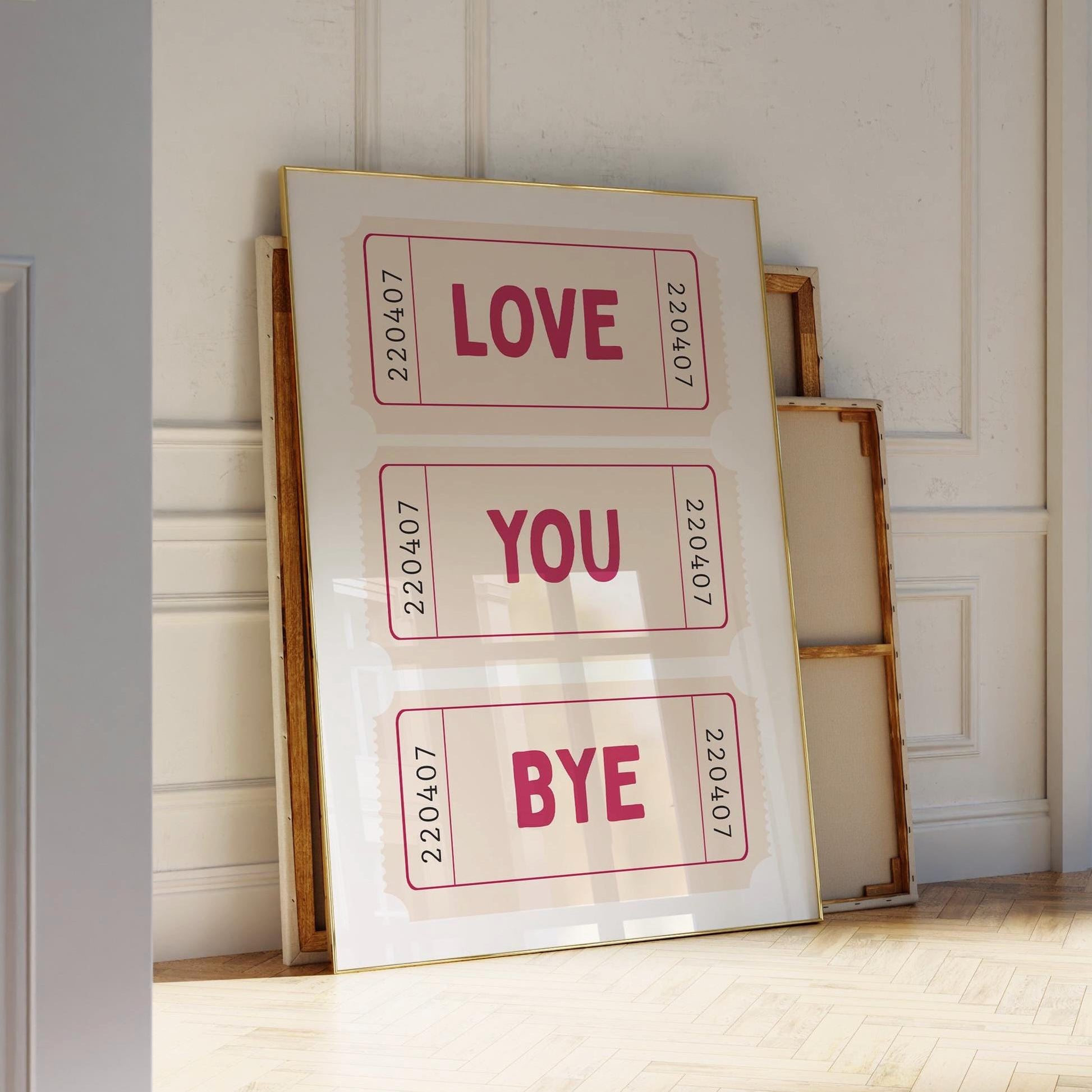 Love you bye ticket Print Poster, Trendy Love Print, girly Wall Art, cool wall print, Retro quirky wall art, Girls Bedroom Poster