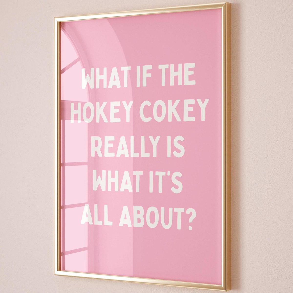 What If The Hokey Cokey Really Is What It's All About Art Print, Funny Quote, Pink Wall Decor