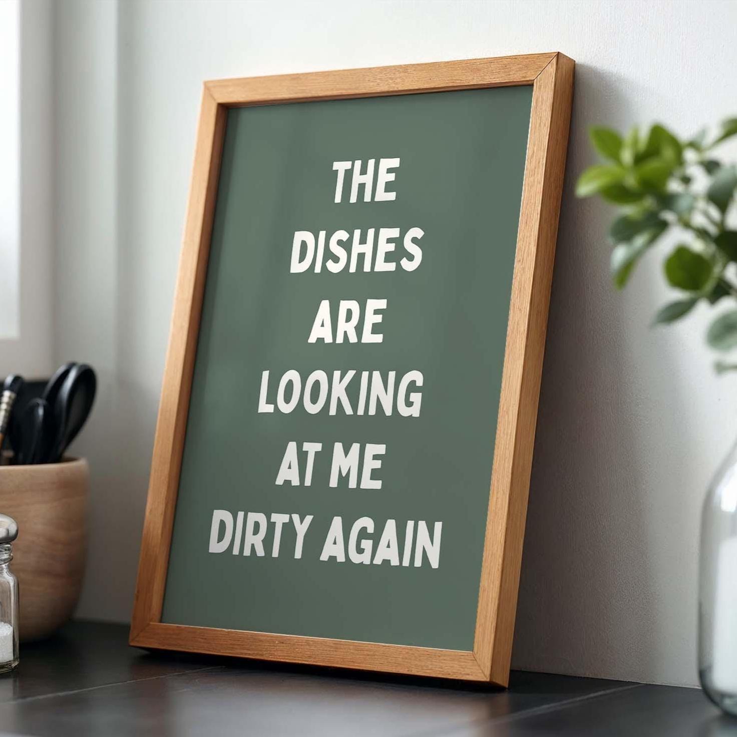 the dishes are looking at me dirty again wall print