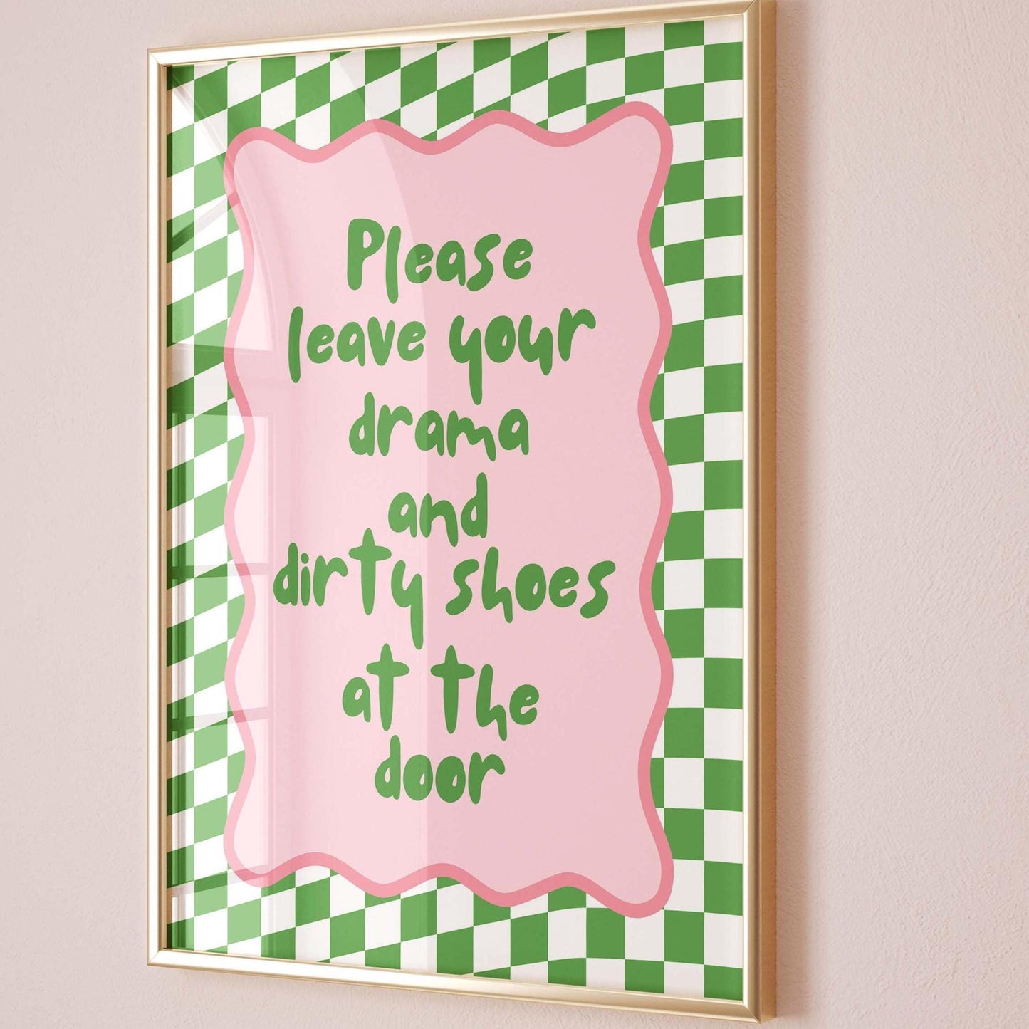 Please Leave Your Drama And Dirty Shoes At The Door Art Print Green and Pink Decor