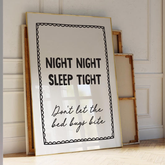 Night Night, Sleep Tight, Don't Let The Bed Bugs Bite Art Print
