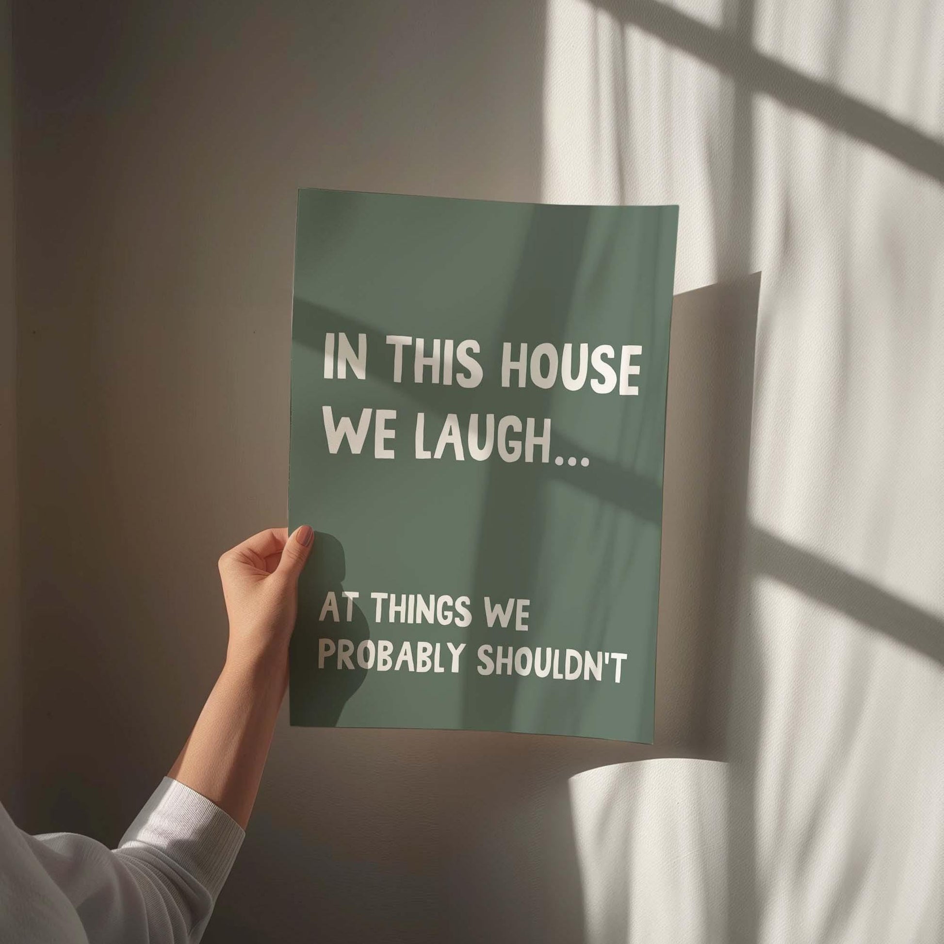 In This House We Laugh At Things We Probably Shouldnt Wall Art Print