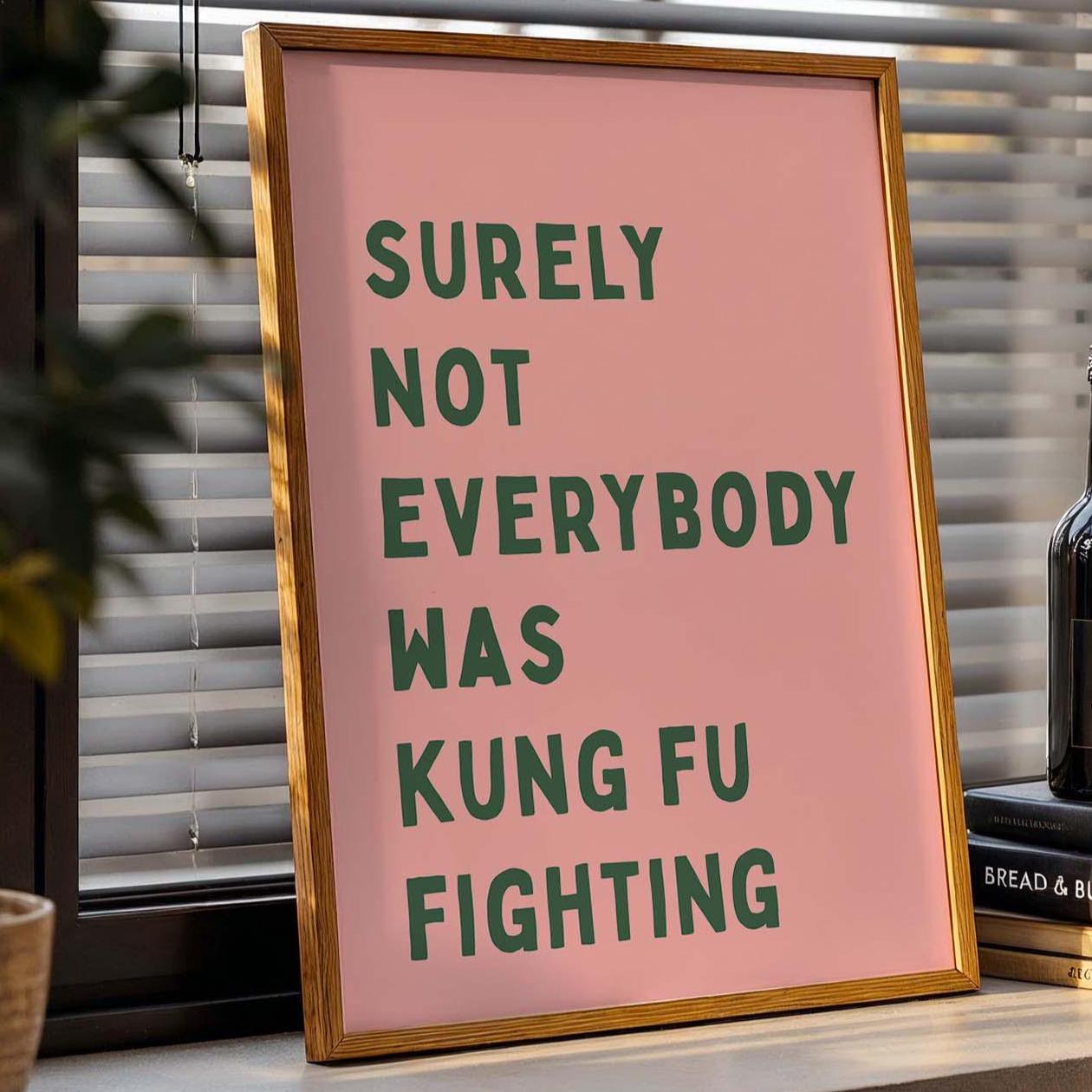 Surely Not Everybody was Kung Fu Fighting Pink and Green Wall Art Print