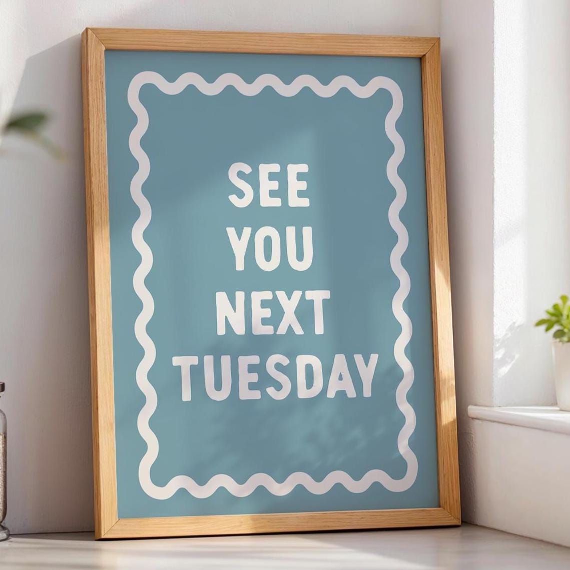 see you next Tuesday art print blue