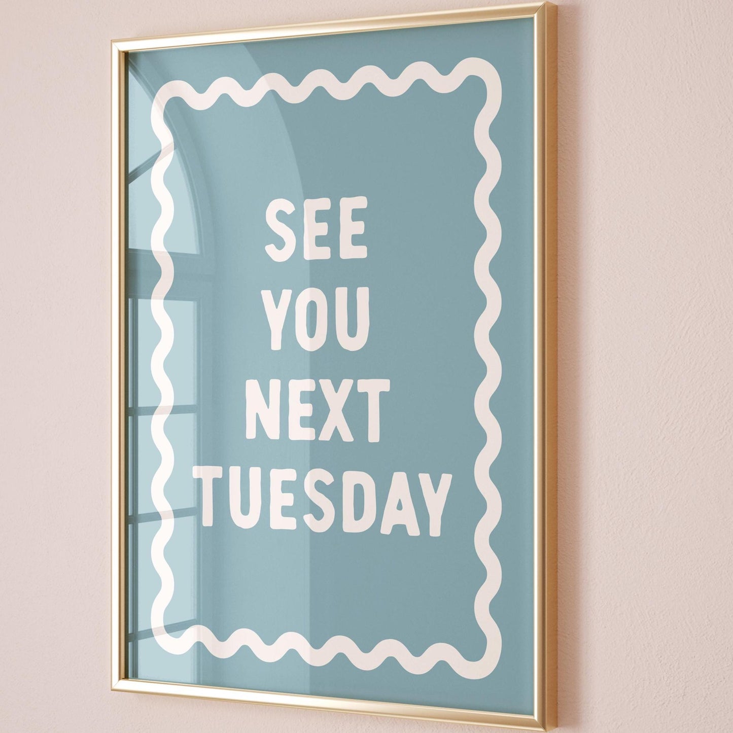 See You Next Tuesday Blue Wall Art Print