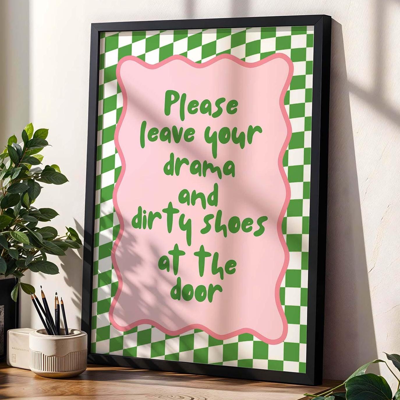 Please Leave Your Drama And Dirty Shoes At The Door Art Print Green and Pink Decor