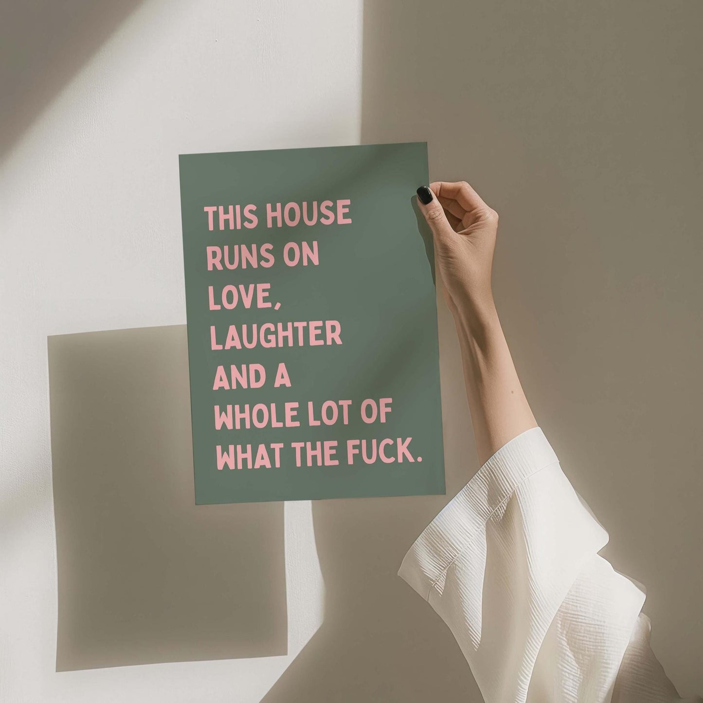 This House Runs On Love Laughter And A Whole Lot Of What The Fuck Art Print