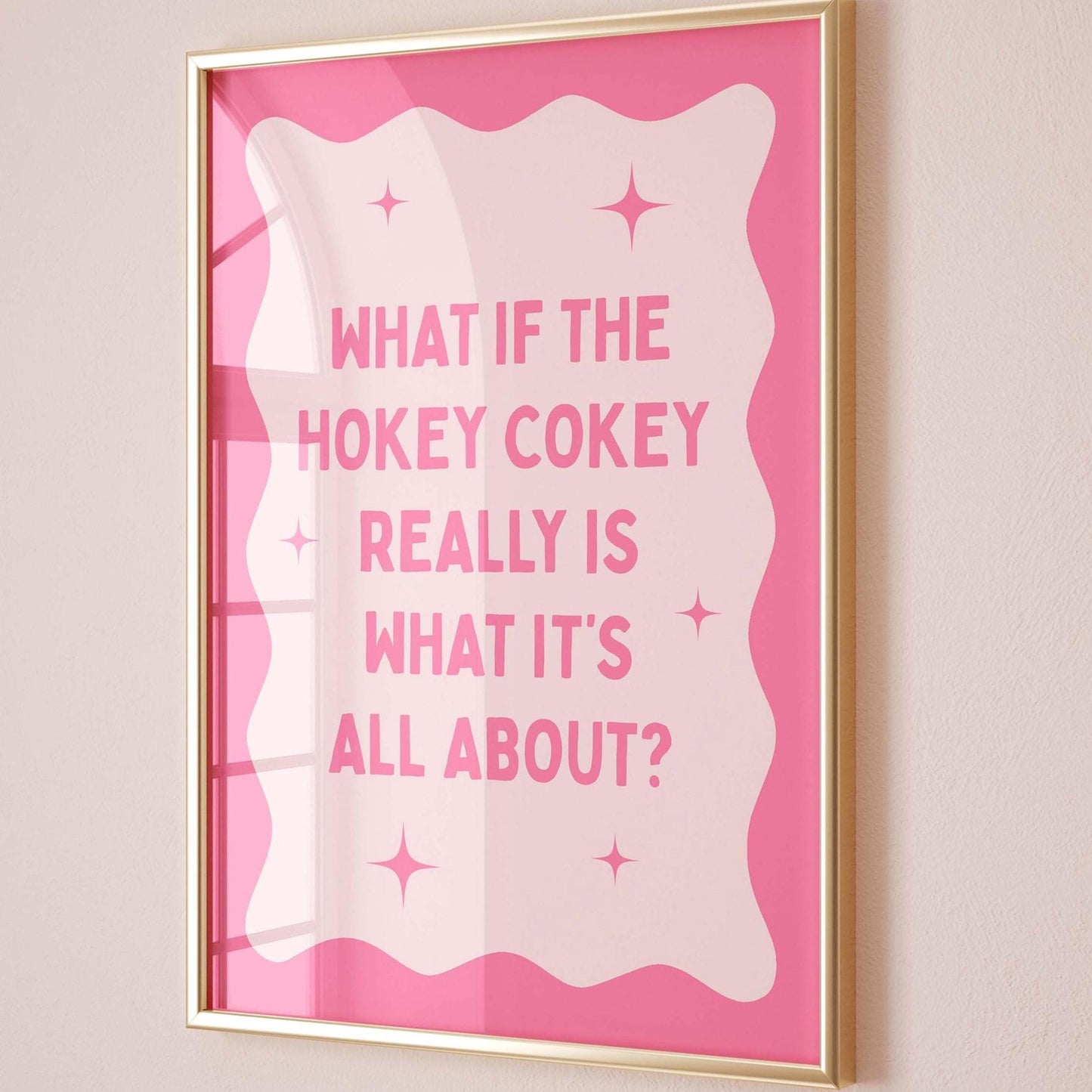 What If The Hokey Cokey Really Is What It's All About Pink Wall Art Print