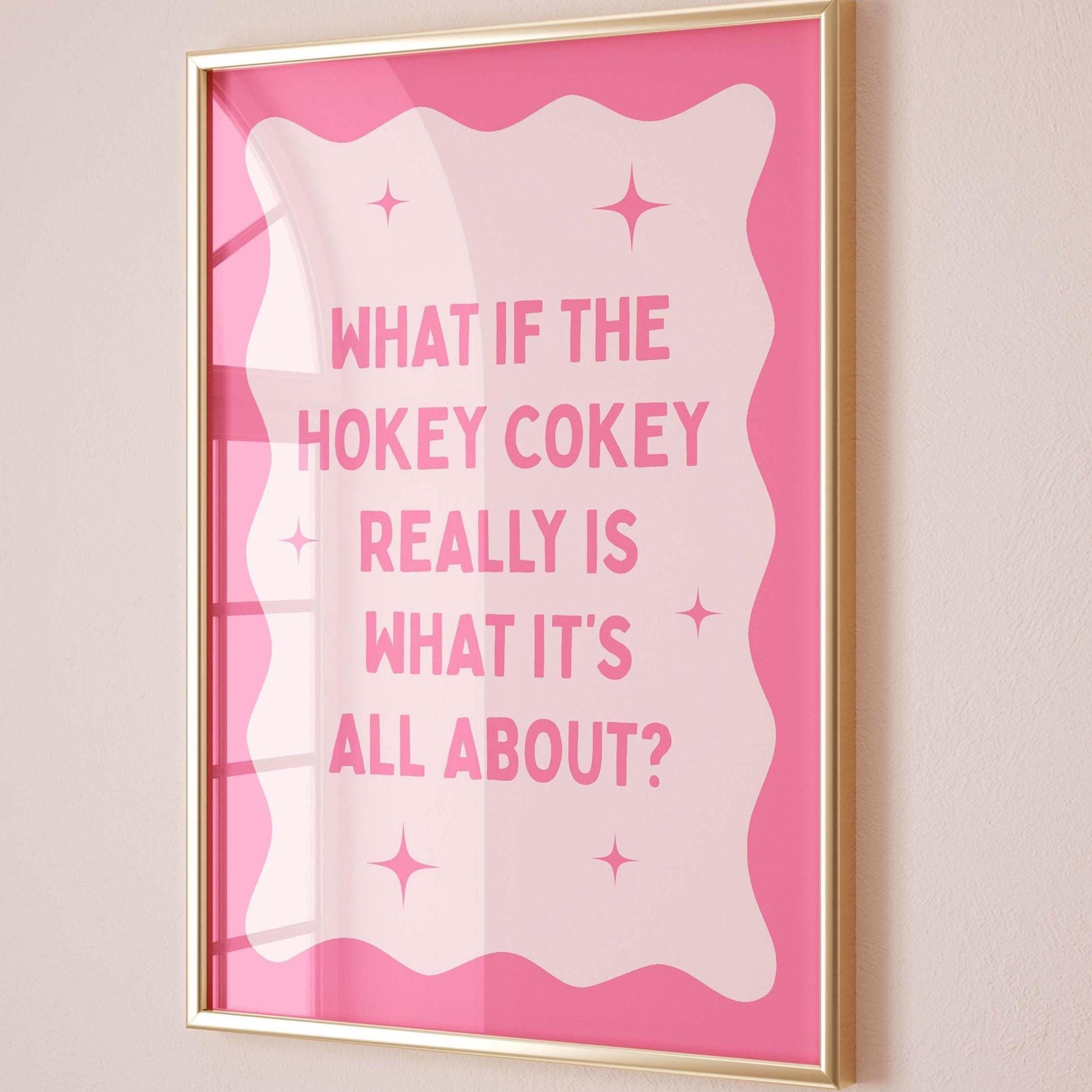 What If The Hokey Cokey Really Is What It's All About Pink Wall Art Print