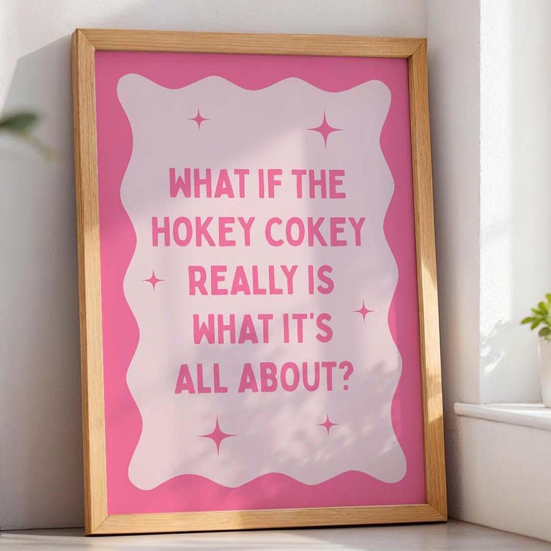 What If The Hokey Cokey Really Is What It's All About Pink Wall Art Print