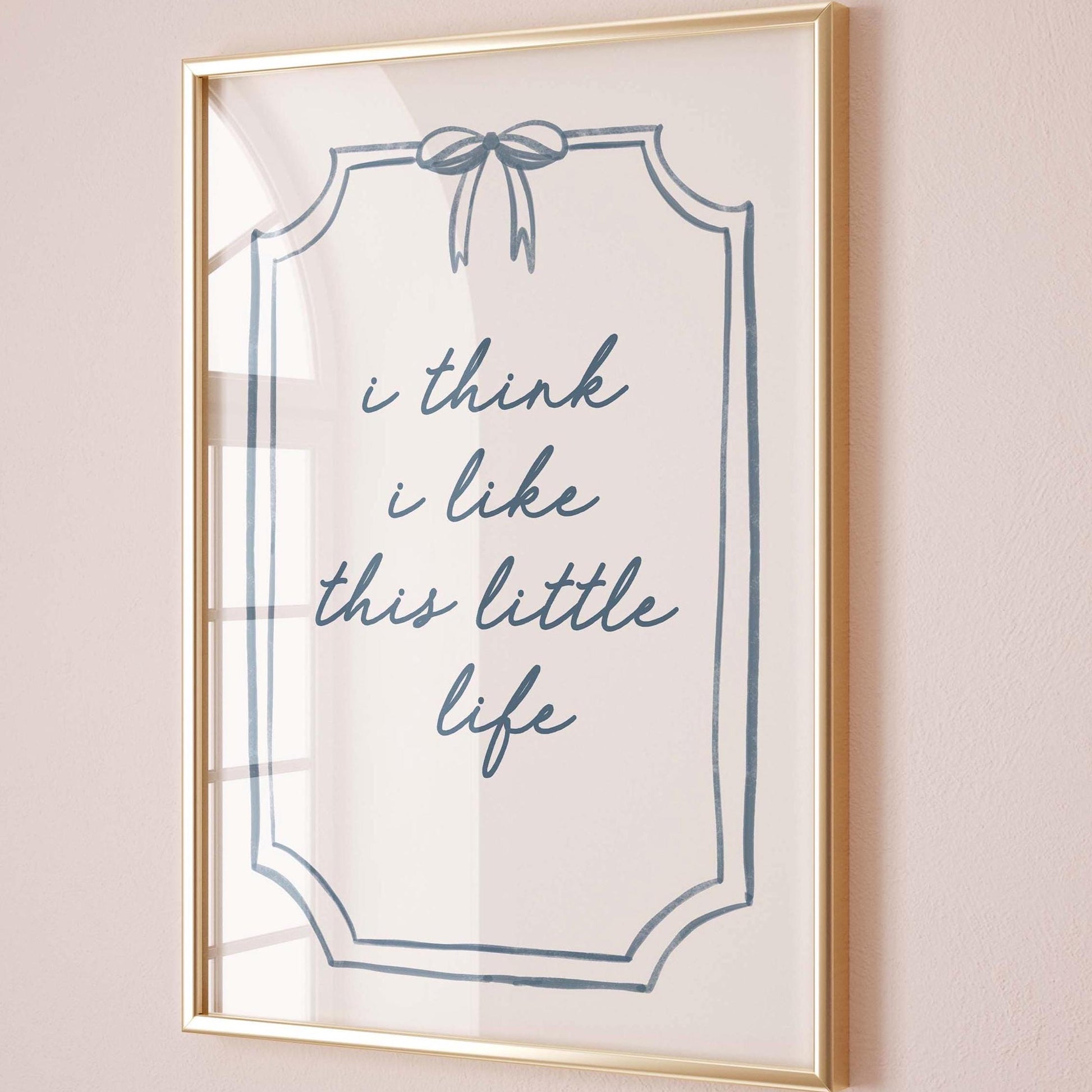 I Think I Like This Little Life Art Print