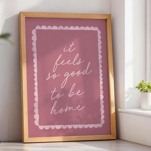 It Feels So Good To Be Home Art Print