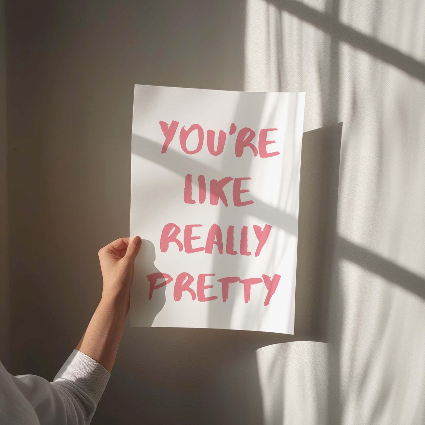 You&#39;re Like Really Pretty Art Print