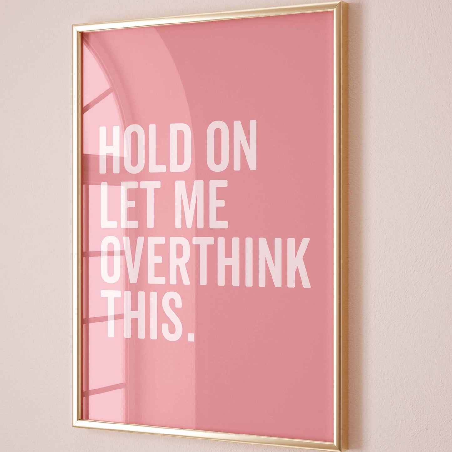 Hold On Let Me Overthink This Art Print