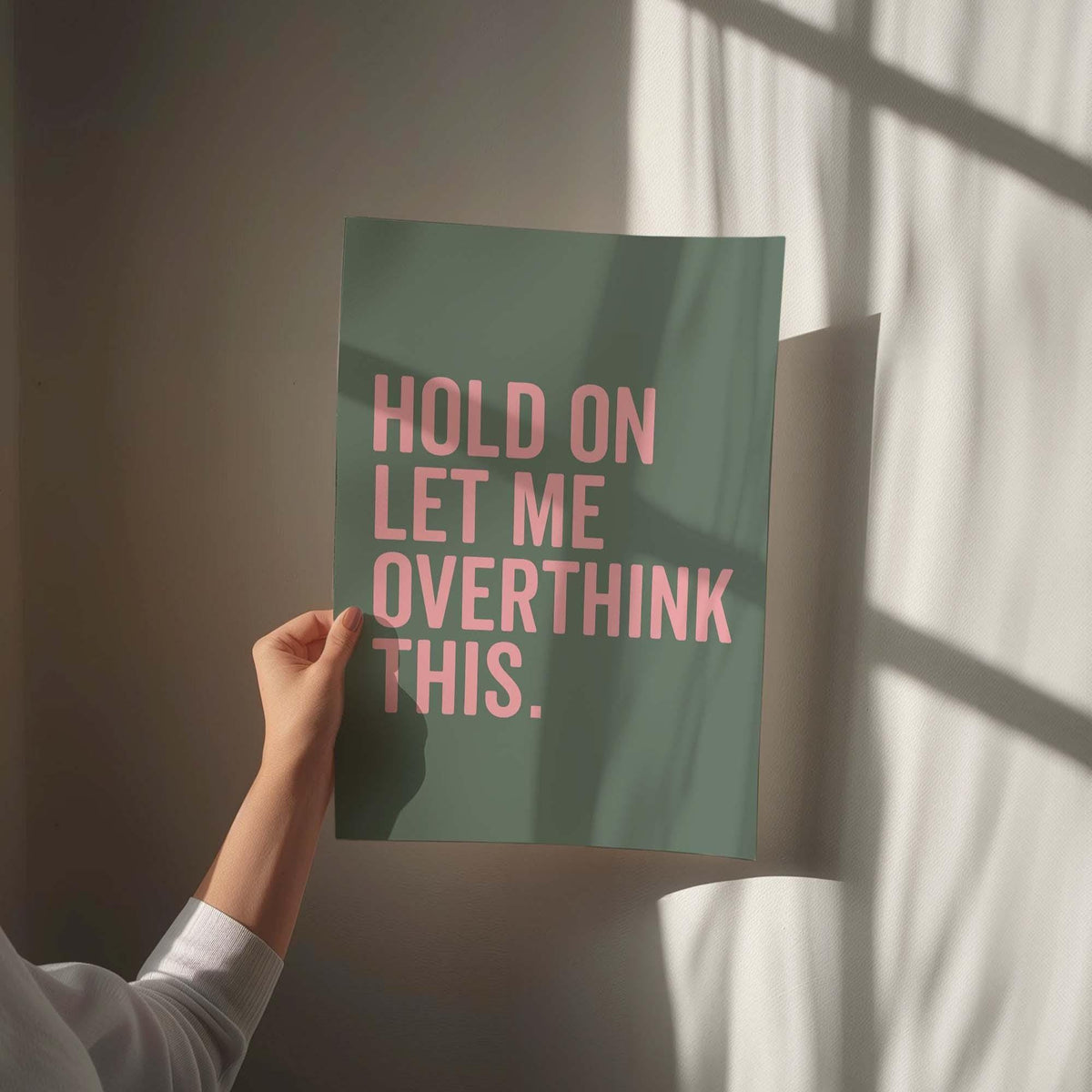 Hold On Let Me Overthink This Art Print