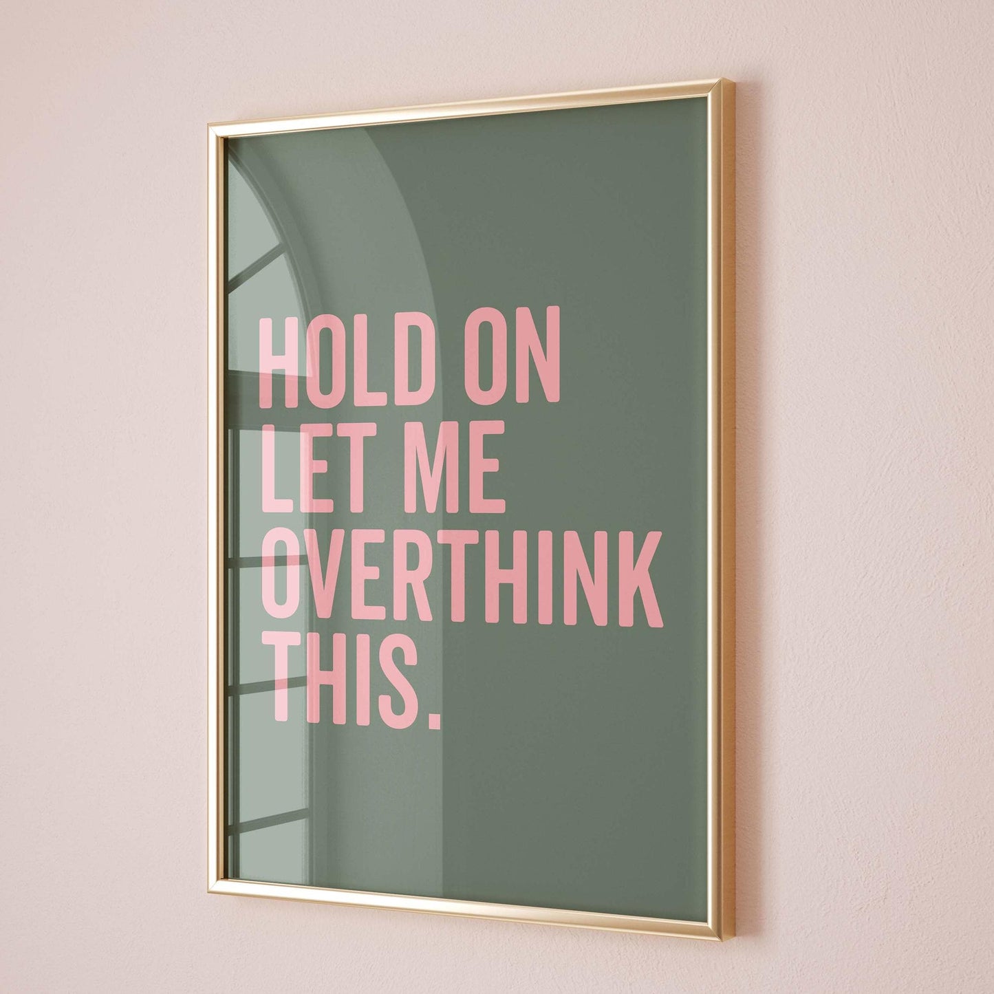 Hold On Let Me Overthink This Art Print