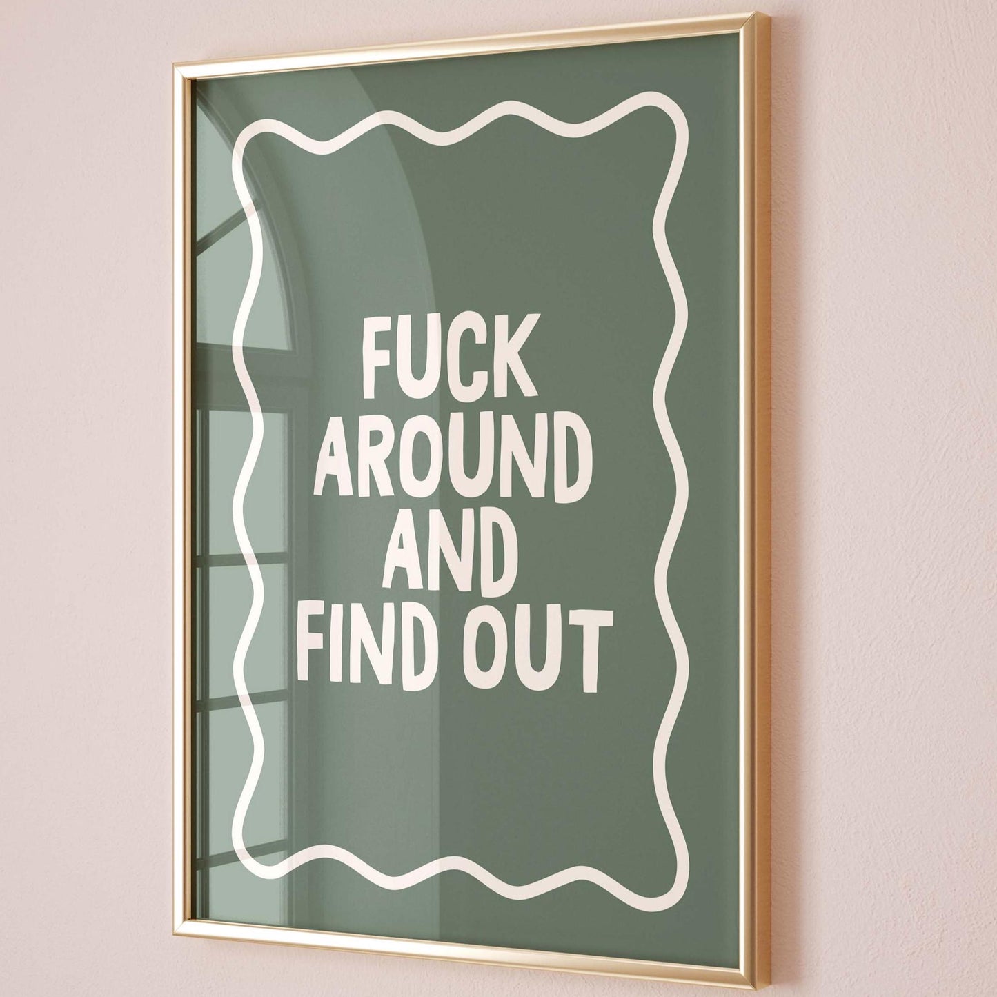 Fuck Around and Find Out Art Print