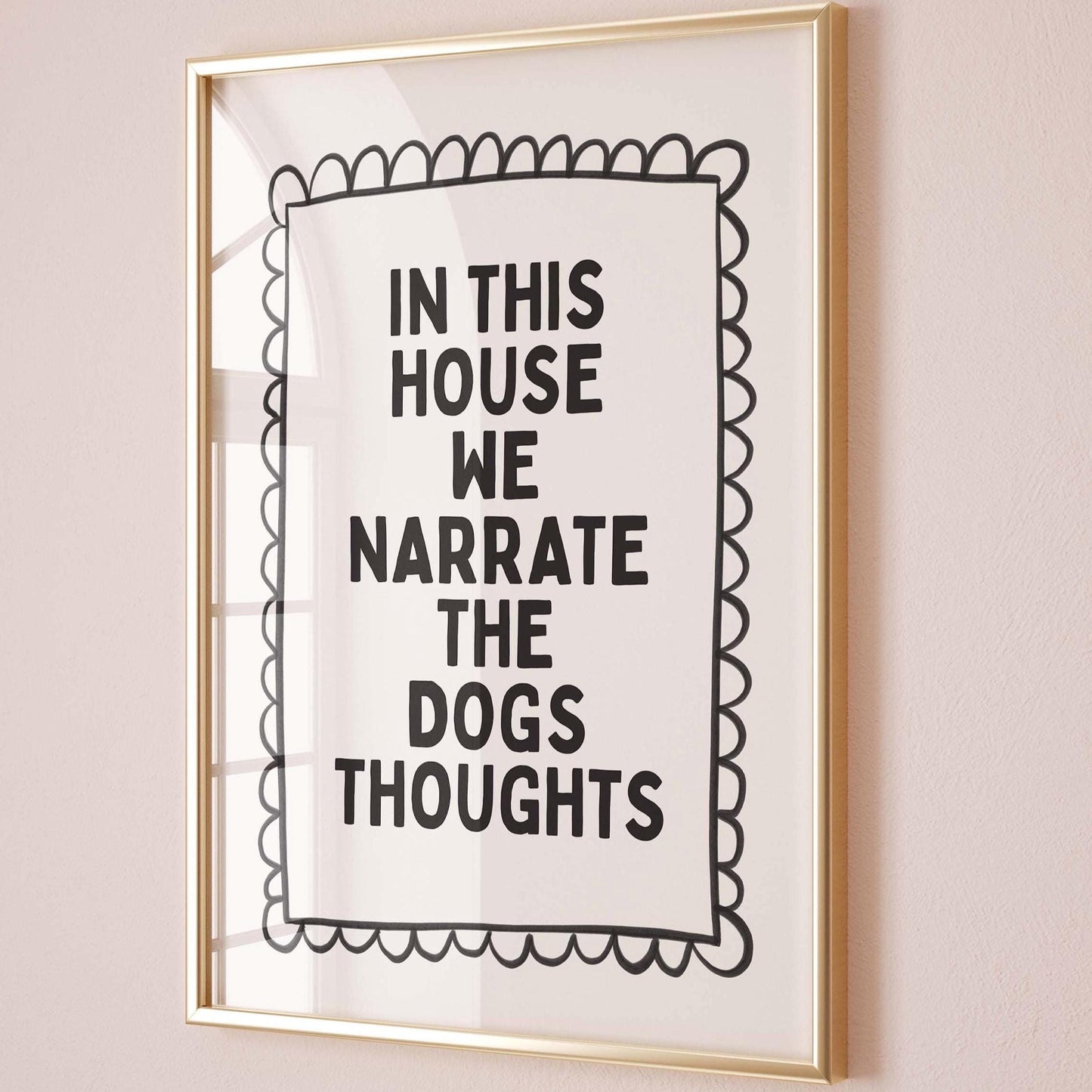 In This House We Narrate The Dogs Thought Art Print