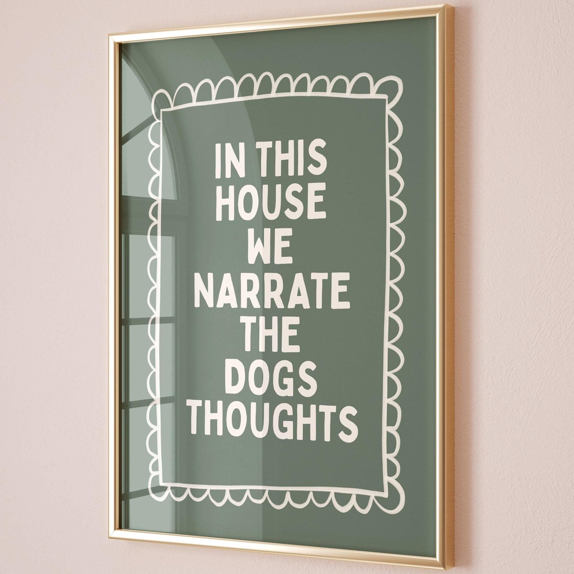 In This House We Narrate The Dogs Thoughts Art Print