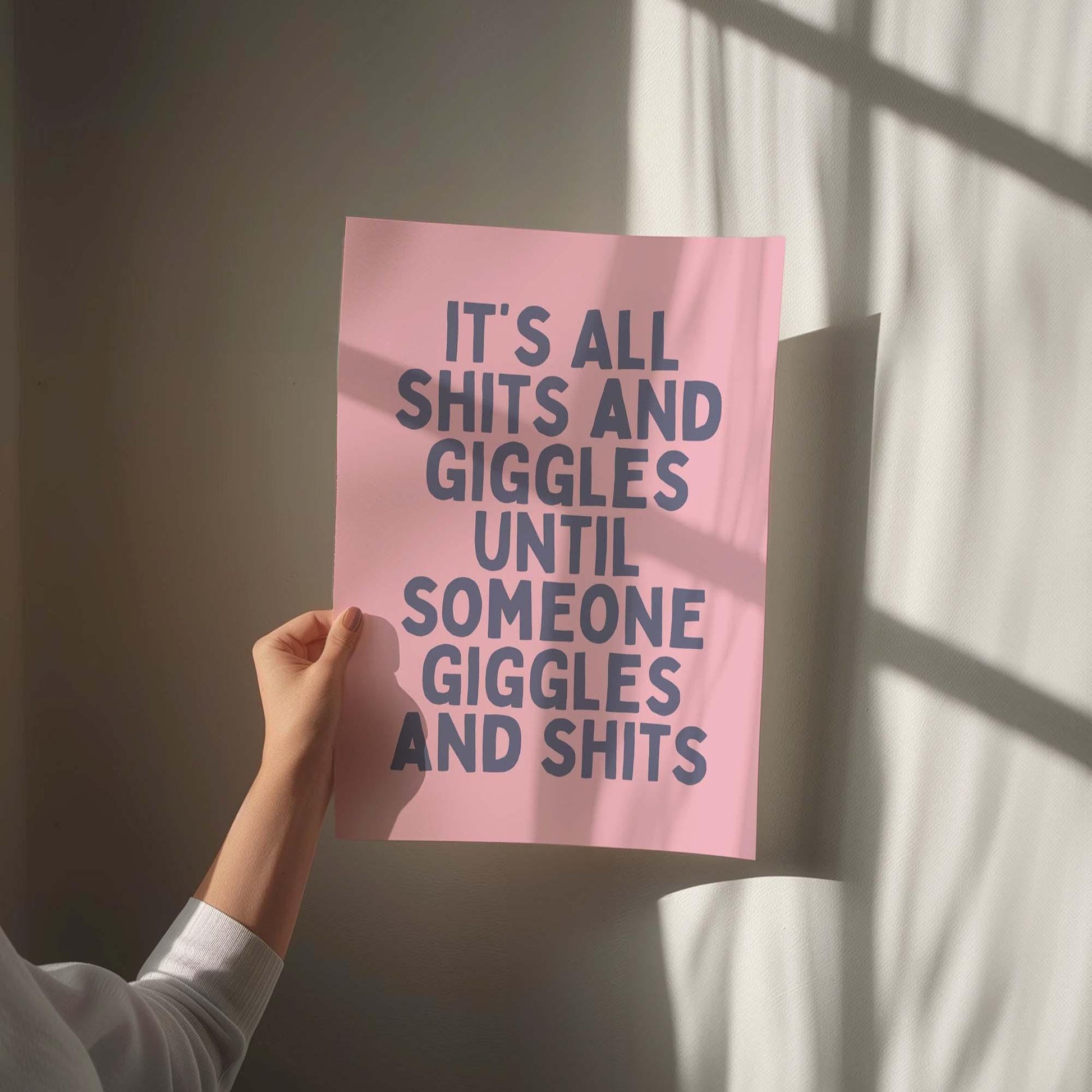 Its All Shits and Giggles Until Someone Giggles and Shits Pink Wall Art