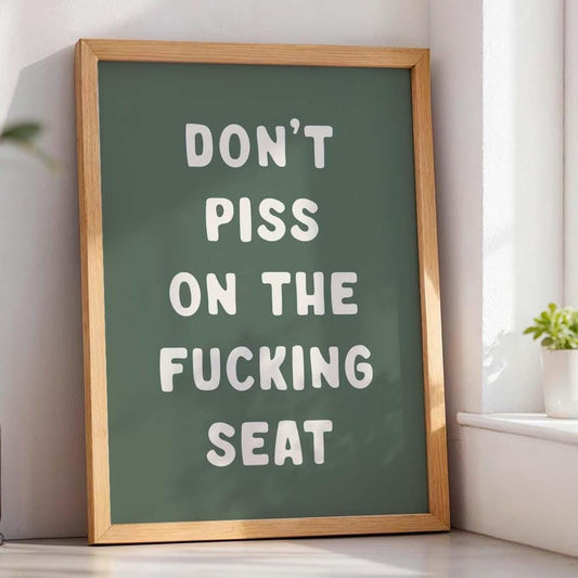 Dont Piss On The Fucking Seat Print Art Print Green and Cream