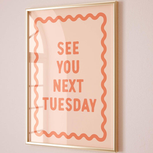 See You Next Tuesday Art Print Peachy Orange Wall Art