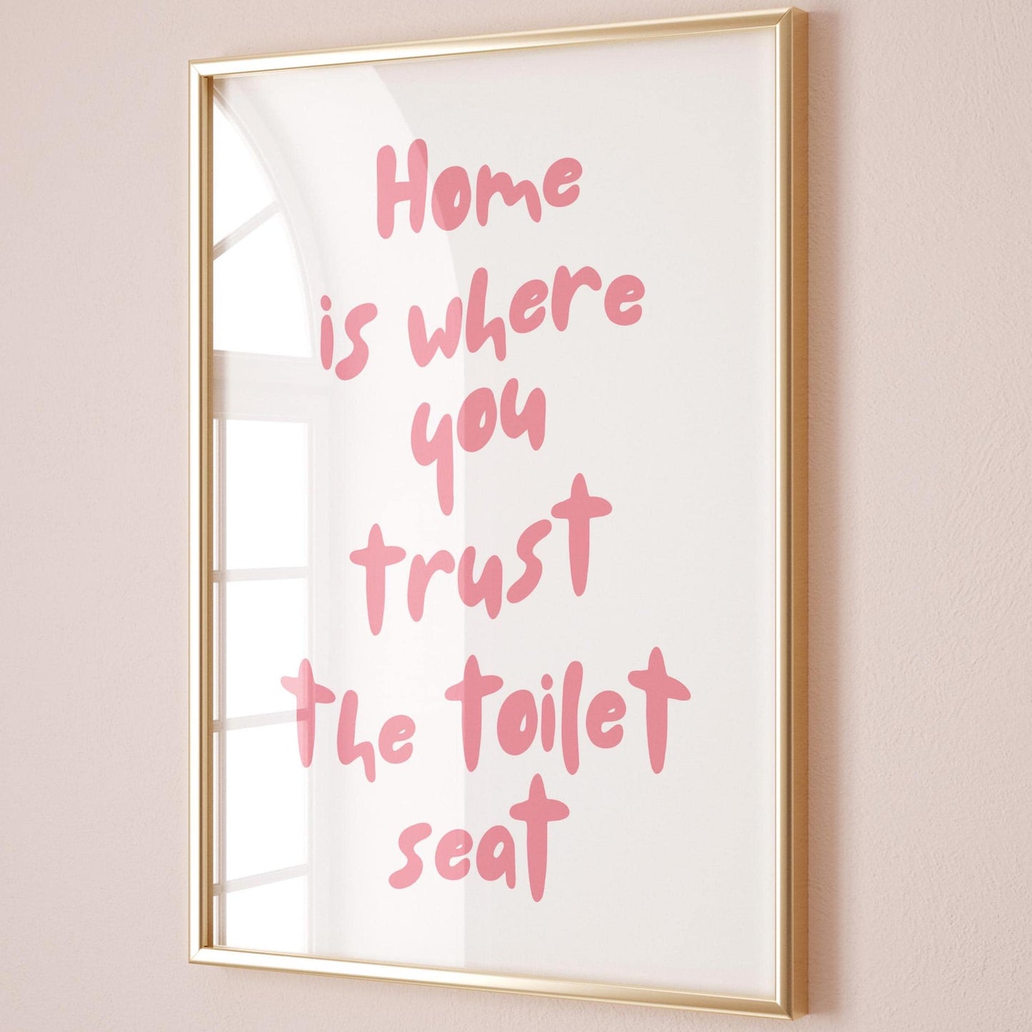 Home Is Where You Trust The Toilet Seat Wall Art Pink and White