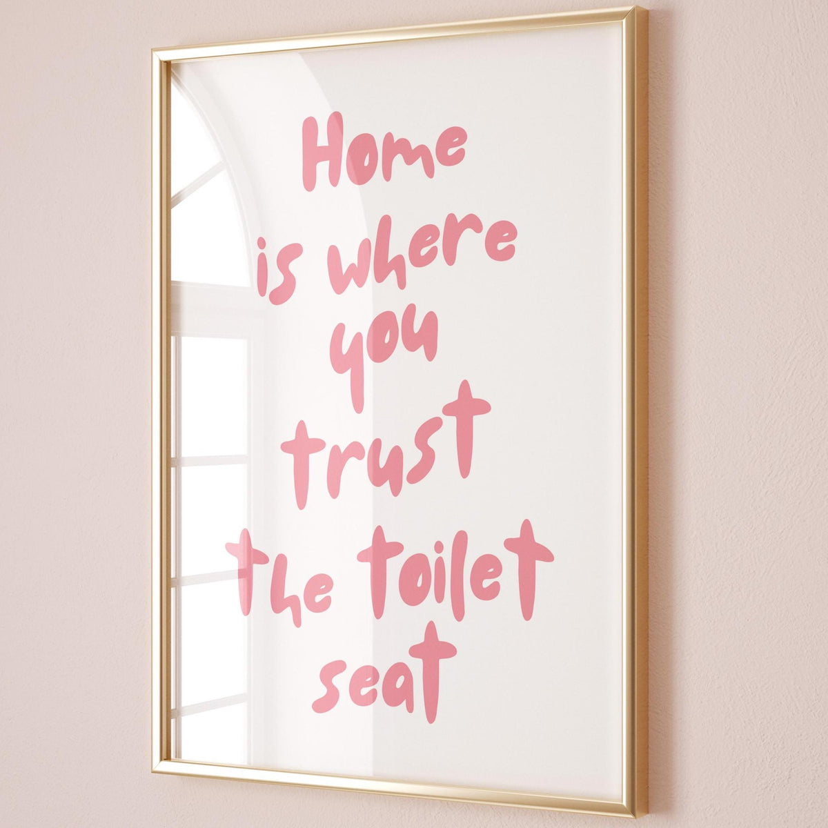 Home Is Where You Trust The Toilet Seat Wall Art Pink and White