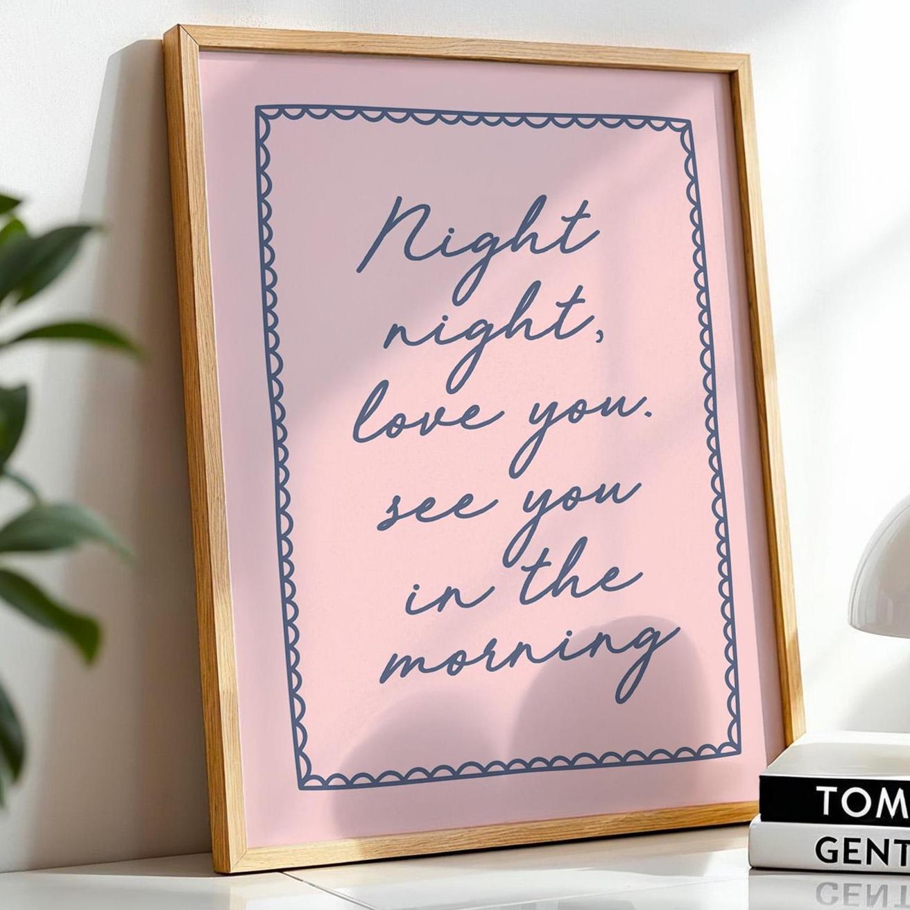 Night Night Love You See You In The Morning Art Print Bedroom Wall Print Light Pink and Blue