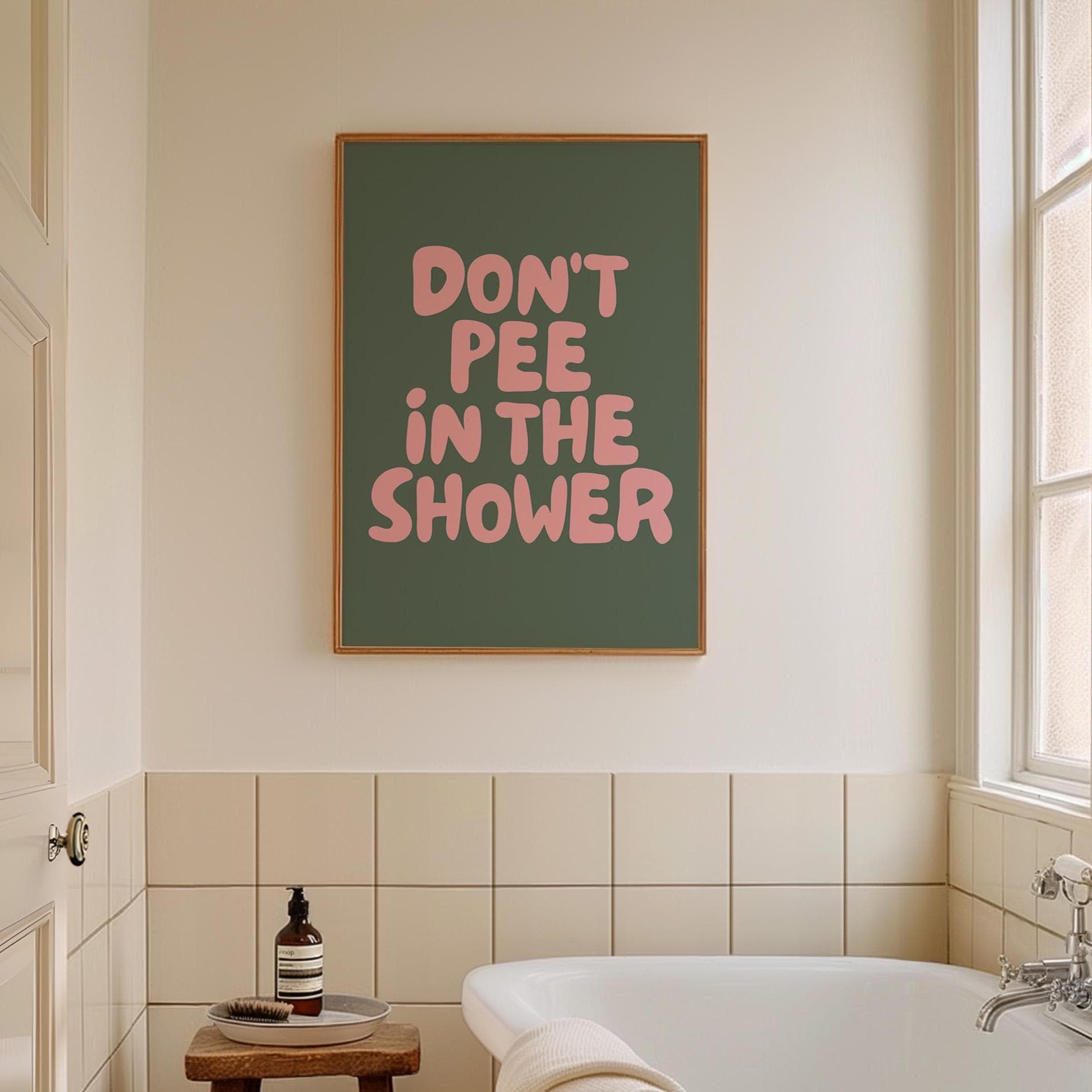 Don't Pee In The Shower Art Print, Funny Quote Poster, Trendy Retro Green and Pink Bathroom Wall Decor
