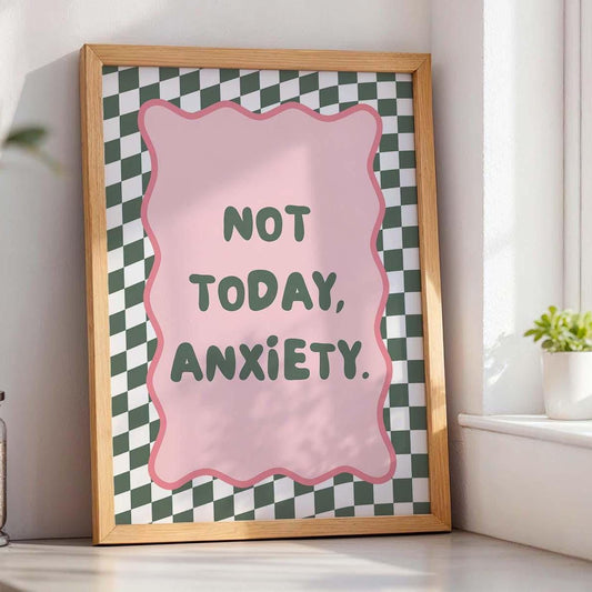 Not Today Anxiety Art Print