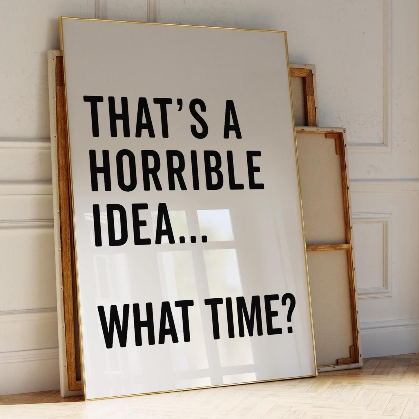 Thats A Horrible Idea What Time Art Print Funny Quote Wall Print White and Black