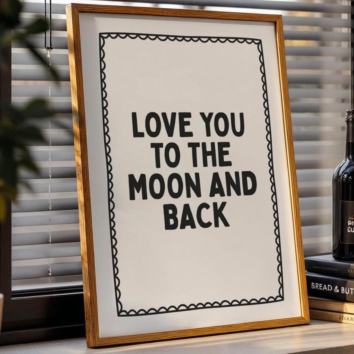 Love You To The Moon And Back Art Print