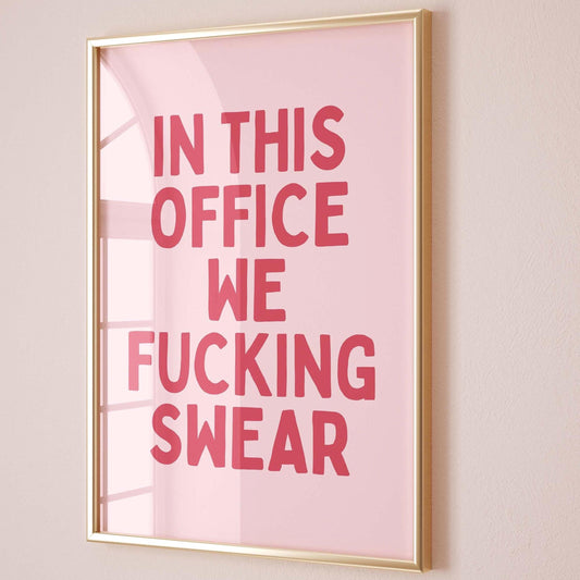In This Office We Fucking Swear Print